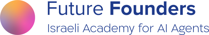 Future Founders — Israeli Academy for AI Agents